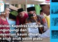 Aktivitas Kapolres Langkat Mengunjungi dan Menyantuni Kaum Dhuafa dan Anak-anak Yatim Piatu - Cover BREAKING NEWS INDOPOS - www.indopos.co.id