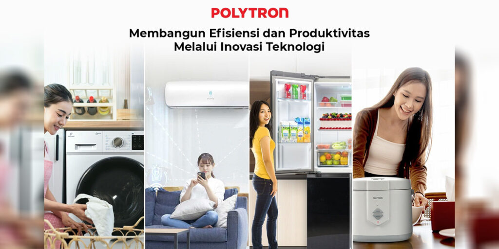 Inovasi Teknologi Polytron Buat Kesegaran Lebih Awet hingga 21 Hari - polytron - www.indopos.co.id